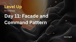 Day 11: Facade and Command Design Pattern