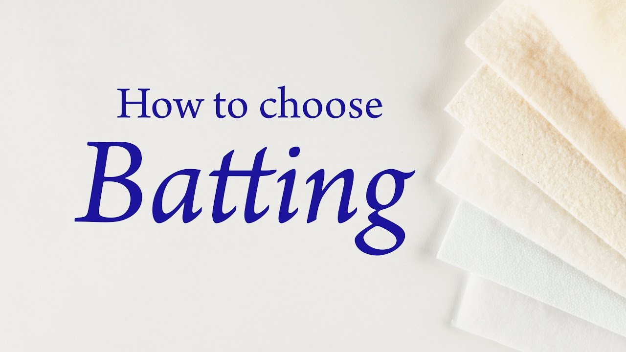 Best quilt batting, types of batting for quilting, and how to