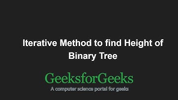 Iterative Method to find Height of Binary Tree | GeeksforGeeks