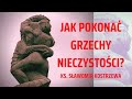 Jak pokonać grzechy nieczystości - ks. Sławomir Kostrzewa