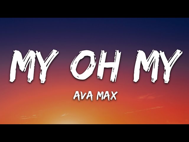 Ava Max - My Oh My (Lyrics) class=