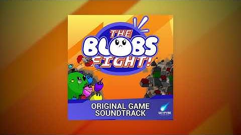 The Blobs Fight - Official Soundtrack - Full Album
