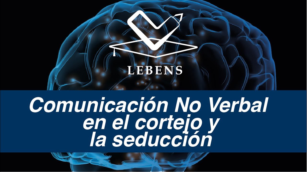 PSICOLOGÍA: Comunicación No Verbal en el cortejo y la seducción