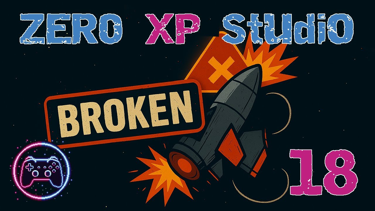 How To Break Your Game In One Easy Step Zero XP Studio Game Dev