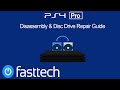 PS4 Pro Disassembly and Disc Drive Repair Fail