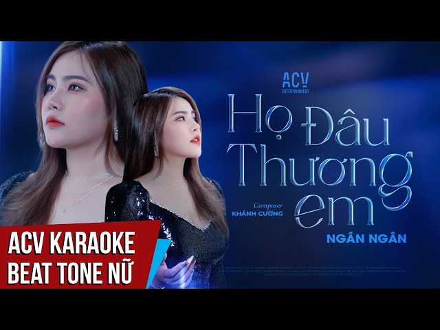 Karaoke | Họ Đâu Thương Em - Ngân Ngân | Beat Tone Nữ