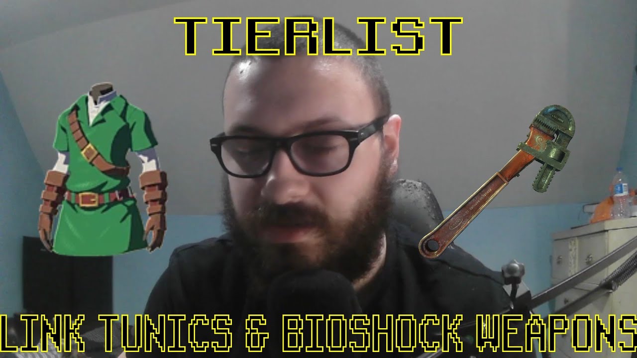 TIERLISTS: LINK TUNICS AND BIOSHOCK WEAPONS