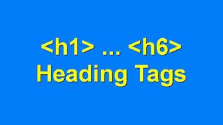 HTML Heading Tags (h1..h6)