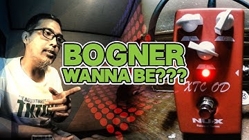NUX XTC OD || Pedal Bogner Wanna Be Yang Saik || REVIEW