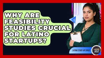 Why Are Feasibility Studies Crucial For Latino Startups? - Latino Start Up Space