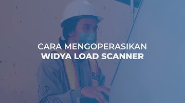 Tutorial Mengoperasikan Widya Load Scanner | Widya Robotics