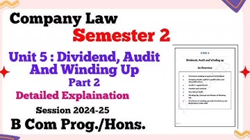 Unit 5 : Dividend, Audit and Winding Up l Part 2 l Company Law l Semester 2 l B Com  2024-25 l