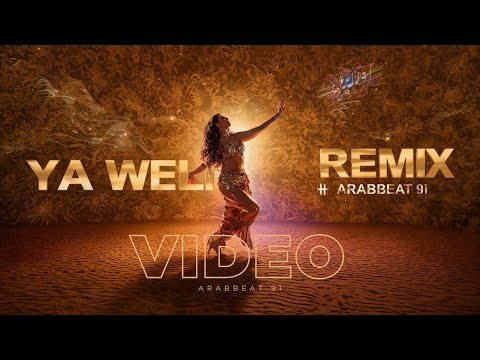 Ya Weli ArabBeat 91 Remix Arabic EDM Belly Dance Anthem