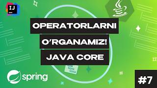 Hisob-Kitob va Mantiq Qoidalari! | 7-Dars: Java Operatorlari va ularning turlari