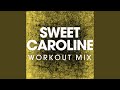 Sweet Caroline Workout Remix 