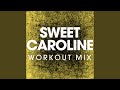 Sweet Caroline (Workout Remix)