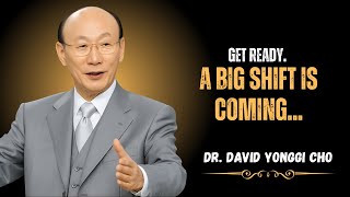 The Big Shift Is Coming – Trust God’s Timing | DR. DAVID YONGGI CHO