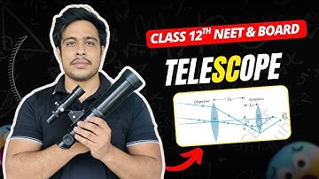 Telescope | Class 12 Physics Chapter | Ray Optics & Optical Instruments | NEET 2025 & CBSE Board
