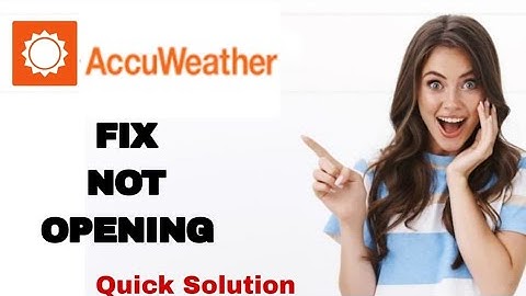 How To Fix And Solve Not Opening On AccuWeather App | Easy Fix