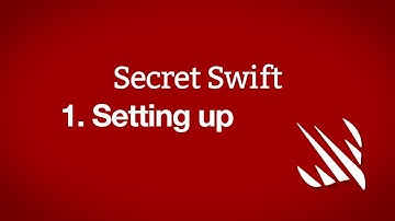 Setting up – Secret Swift, part 1