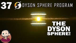 Making  the Dyson Sphere! | Let's Play - Dyson Sphere Program S1 E37