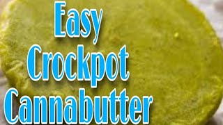 Easy Crockpot Cannabutter/ Cannabudder