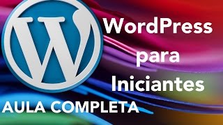 WordPress para Iniciantes - Aula Completa(, 2015-07-24T02:31:47.000Z)