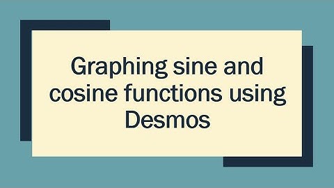 How to graph sine and cosine functions using Desmos