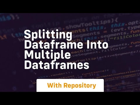 splitting dataframe into