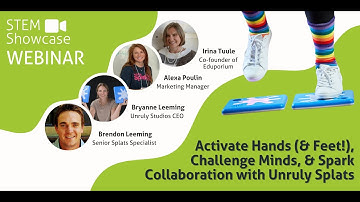 Activate Hands (and feet!), Challenge Minds and Spark Collaboration with Unruly Splats