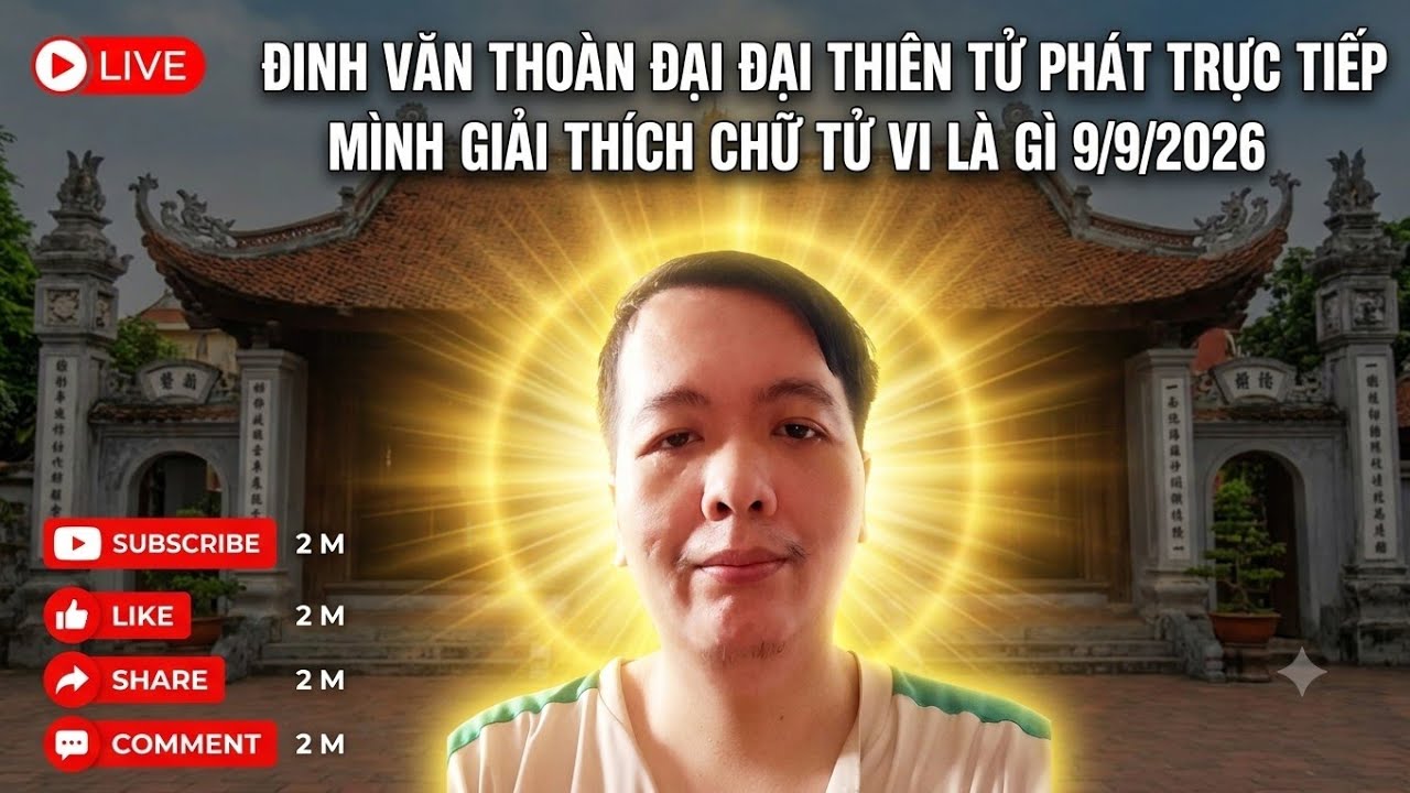 đinh văn thoàn đại đại thiên tử phát trực tiếp mình giải thích chữ tử vi là gì 9/9/2026