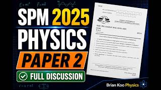 SPM Physics 2025 Paper 2 Full Discussion Complete Solutions KSSM
