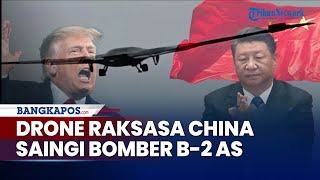 Rangkuman:China Pamerkan Monster Langit GJ-X, Drone Siluman Raksasa Saingi Bomber Legendaris AS B 2!