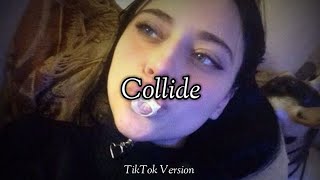 Justine Skye - Collide (Speed Up + TikTok version)