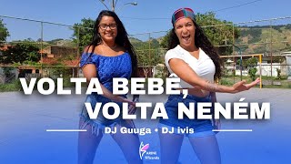 Volta bebê, volta neném - DJ Guuga, DJ Ivis | Zumba | Coreografia: Karine Miranda