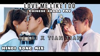 Love Me Like I Do Chinese Drama FMV - Xi Lai x Tian Tian | 2023 Hindi song fmv Tayland klip