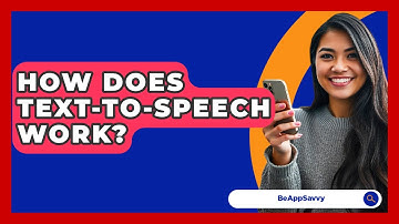 How Does Text-to-Speech Work? - Be App Savvy