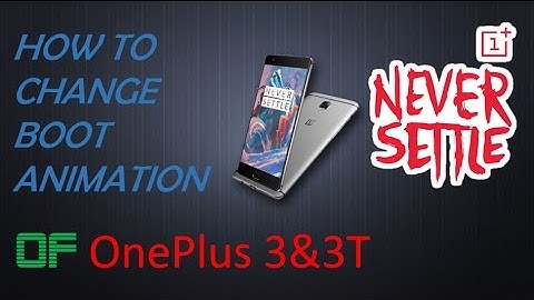 how to change the boot animation of OnePlus 3&3T