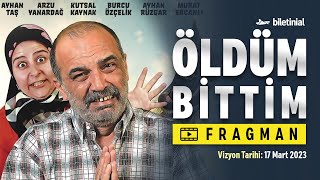 Öldüm Bittim Fragman | Biletinial