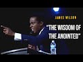 Rev. James Wilson preaching “The Wisdom Of The Anointed”