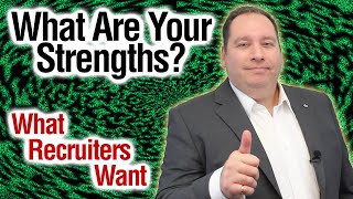 What Are Your Strengths? | Best Answer | What Recruiters Look For