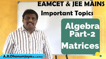 Algebra part-2 matrices by A.R.Dhanumjaya