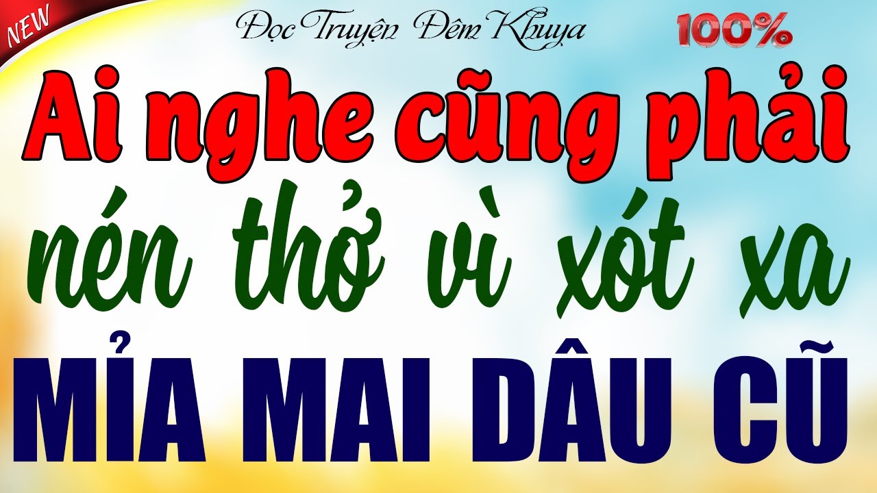 Outline Video Ai nghe cũng phải nén thở vì xót xa: MỈA MAI DÂU CŨ trọn bộ