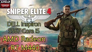 Sniper Elite 4 PC Gameplay on Dell Inspiron 5567 - Radeon R7 M440 2GB - (i5 7200U - 8GB DDR4)