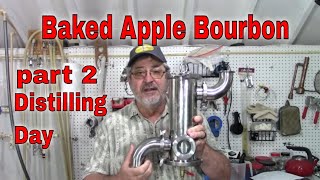 Baked Apple Bourbon part 2 Distilling Day