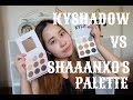 KYSHADOW VS SHAAANXO&#39;S PALETTE I COMPARISON