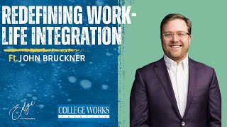 Redefining WorkLife Integration | interview with John Bruckner