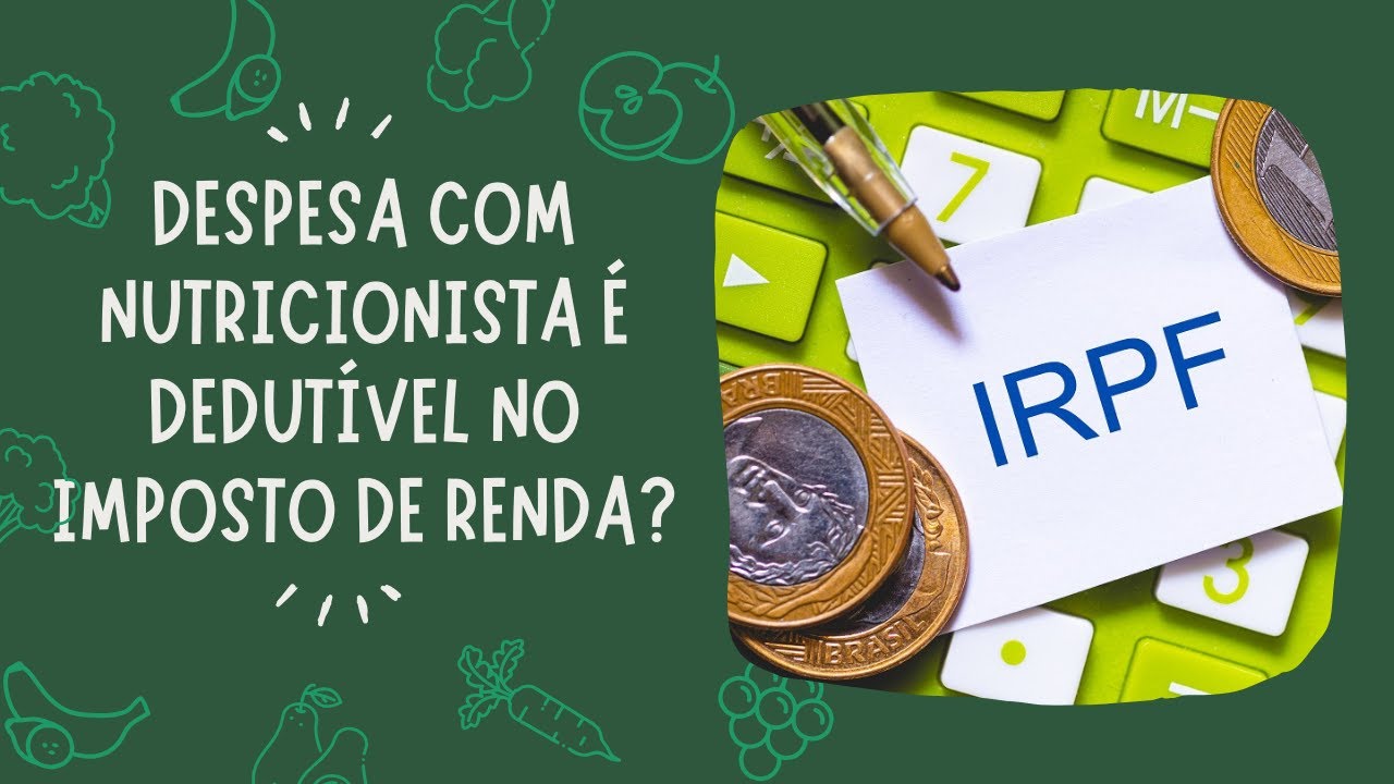 DESPESA COM NUTRICIONISTA É DEDUTÍVEL NO IMPOSTO DE RENDA? #irpf2024 ...
