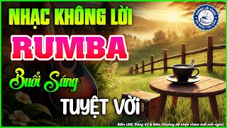Nhạc Không Lời Buổi Sáng Tuyệt Vời | Hòa Tấu Rumba Guitar | Nhạc Cafe Buổi Sáng