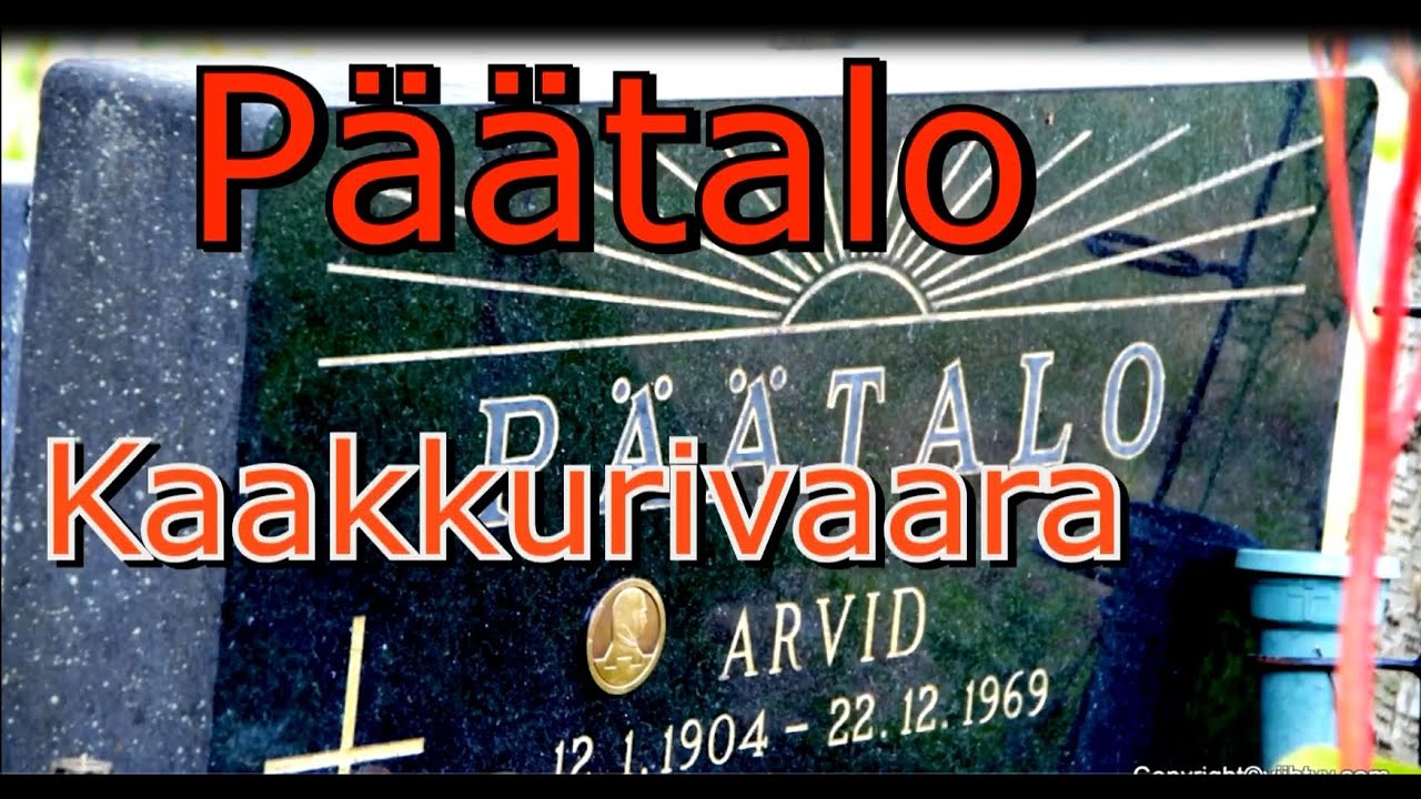 Kalle Päätalo: Hautapaikat Taivalkoski Kaakkurivaara